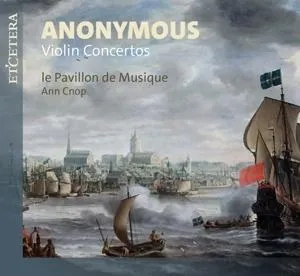 CNOP, ANN & LE PAVILLO..., ANONYMOUS - VIOLIN CONCERTOS, CD