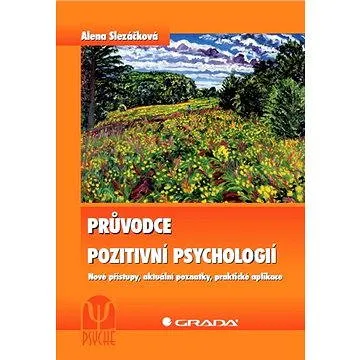 Průvodce pozitivní psychologií (978-80-247-3507-8)