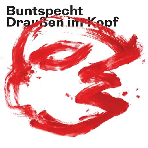 Buntspecht, BUNTSPECHT - DRAUSSEN IM KOPF CD, CD