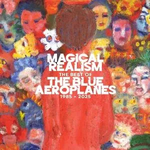 The Blue Aeroplanes, MAGICAL REALISM: THE BEST OF THE BLUE AEROPLANES 1985-2025, CD