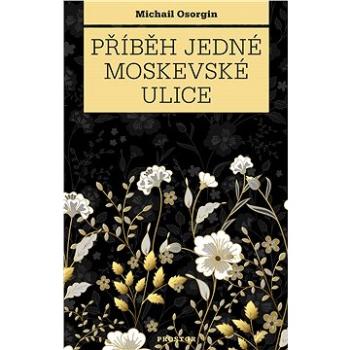 Příběh jedné moskevské ulice (978-80-726-0399-2)