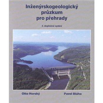 Inženýrskogeologický průzkum pro přehrady, aneb „co nás také poučilo“ (978-80-877-4968-5)