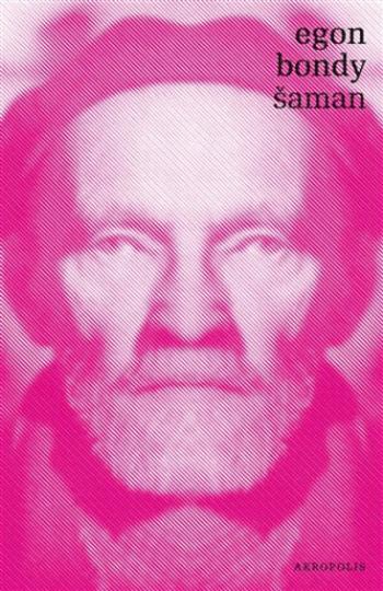 Šaman - Egon Bondy