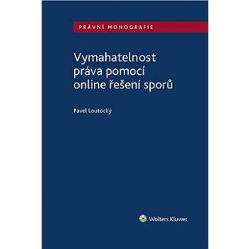 Vymahatelnost práva pomocí online řešení sporů (978-80-759-8752-5)