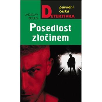 Posedlost zločinem (978-80-243-9182-3)