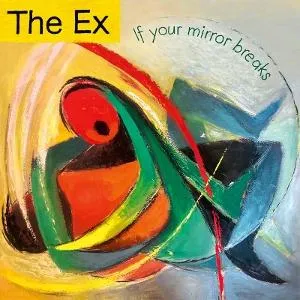 The Ex: If Your Mirror Breaks LP