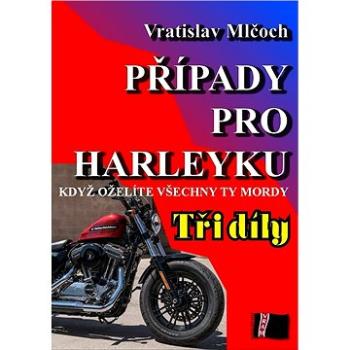 Případy pro harleyku (tři díly) (999-00-020-7835-4)