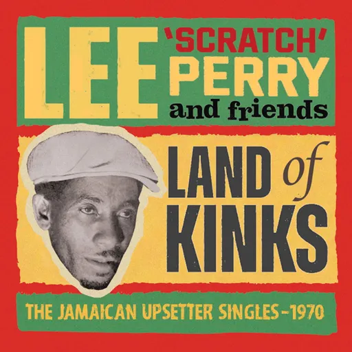 Lee "Scratch" Perry, LAND OF KINKS - THE JAMAICAN UPSETTER SINGLES 1970, CD