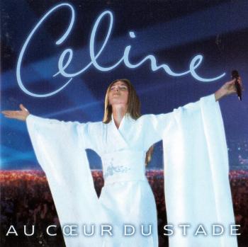 Celine Dion, Au coeur du stade (Au cœur du Stade), CD