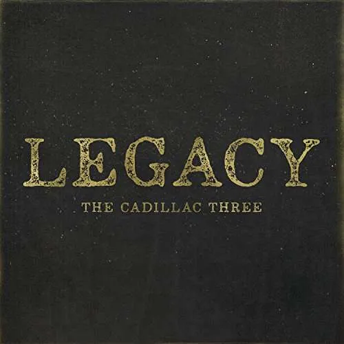 The Cadillac Three, THE CADILLAC THREE: LEGACY CD, CD