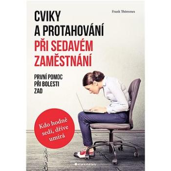 Cviky a protahování při sedavém zaměstnání (978-80-247-3493-4)