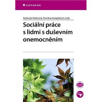 Sociální práce s lidmi s duševním onemocněním (978-80-247-2138-5)