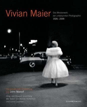 Vivian Maier – Das Meisterwerk der unbekannten Photographin 1926–2009