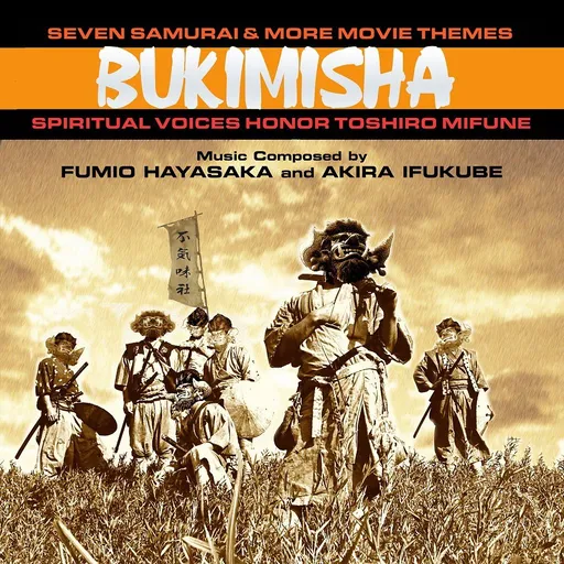 Bukimisha, SEVEN SAMURAI & MORE MOVIE THEMES: SPIRITUAL VOICES HONOR TOSHIRO MIFUNE, CD