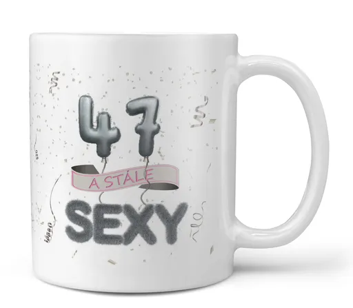 Hrnček Stále sexy (vek: 47)