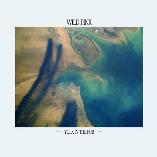 Yolk in the fur - Wild Pink LP