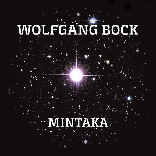 Wolfgang Bock, MINTAKA, CD