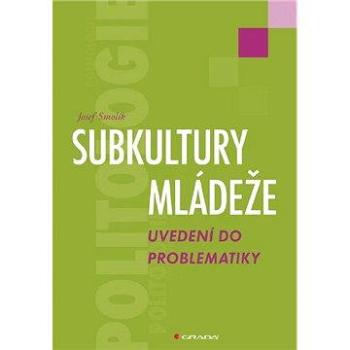 Subkultury mládeže (978-80-247-2907-7)