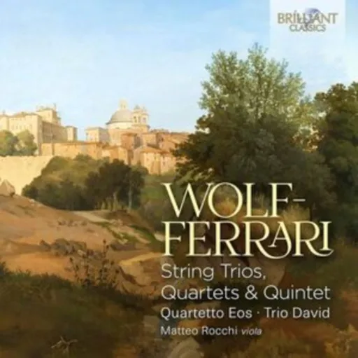 Quartetto Eos & Trio D'archi di Firenze, WOLF-FERRARI: STRING TRIOS, QUARTETS & QUINTET, CD