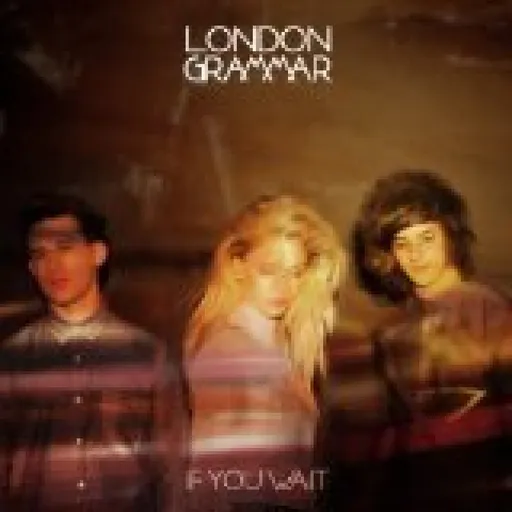 London Grammar, IF YOU WAIT, CD