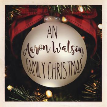 WATSON, AARON - AN AARON WATSON FAMILY CHRISTMAS, CD