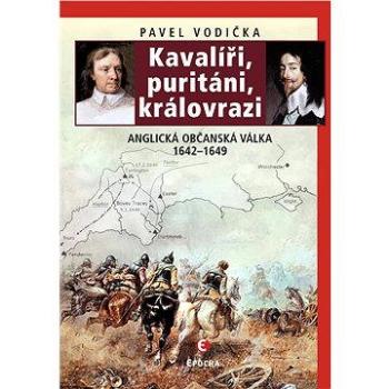 Kavalíři, puritáni, královrazi (978-80-742-5013-2)