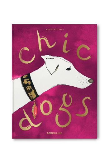 Kniha Assouline Chic Dogs by Robert Williams, English viacfarebná