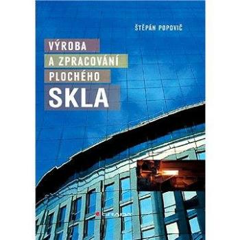 Výroba a zpracování plochého skla (978-80-247-3154-4)