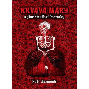 Krvavá Máry a jiné strašlivé historky (978-80-742-8250-8)