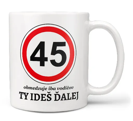 Hrnček Ty ideš ďalej (vek: 45)