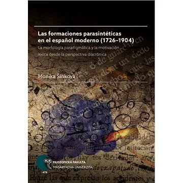 Las formaciones parasintéticas en el espanol moderno (1726–1904) (978-80-210-8796-5)