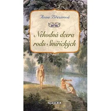 Nehodná dcera rodu Smiřických (978-80-243-3287-1)