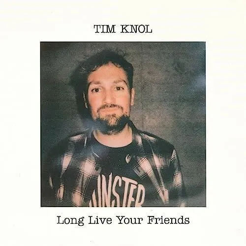 Tim Knol, KNOL, TIM - LONG LIVE YOUR FRIENDS CD, CD