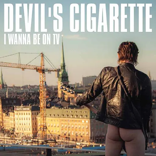 Devil's Cigarette, I WANNA BE ON TV, CD