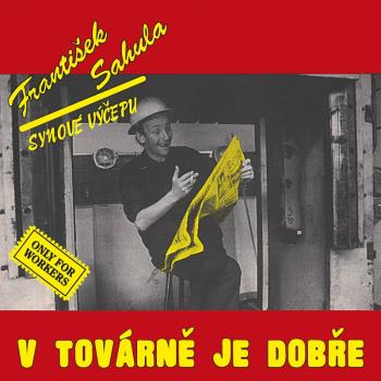 František Sahula, V továrně je dobře, CD