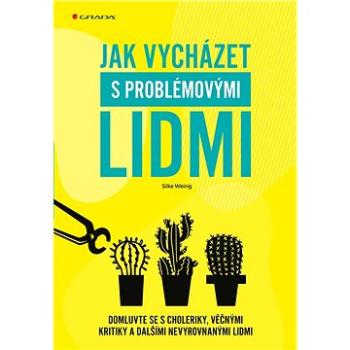 Jak vycházet s problémovými lidmi (978-80-271-1777-2)