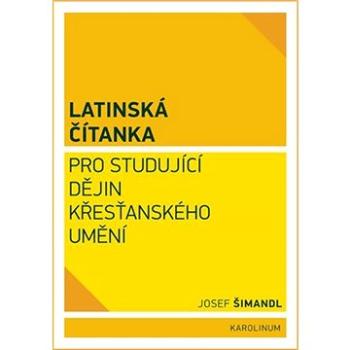 Latinská čítanka pro studující dějin křesťanského umění (9788024627670)