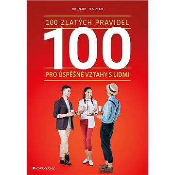100 zlatých pravidel pro úspěšné vztahy s lidmi (978-80-271-0849-7)