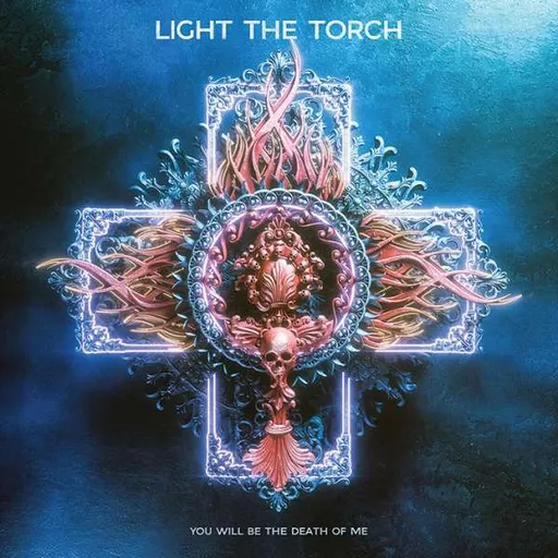 Light the Torch, YOU WILL BE THE DEATH OF ME, CD