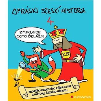 Opráski sčeskí historje 4 (978-80-247-5811-4)