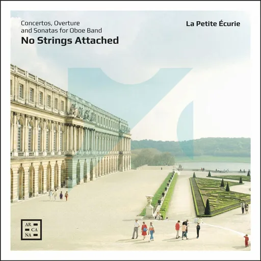La Petite Écurie, NO STRINGS ATTACHED - CONCERTOS, OVERTURE AND SONATAS FOR OBOE BAND, CD