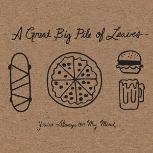 A GREAT BIG PILE OF LEAVE - YOU\'RE ALWAYS ON MY MIND LP