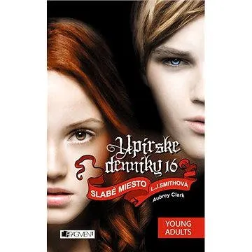 Upírske denníky 16 – Slabé miesto (SK) (978-80-564-0004-3)