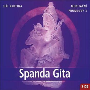 Meditační promluvy 3 - Spanda Gíta