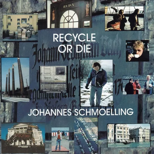 Johannes Schmoelling, RECYCLE OR DIE, CD