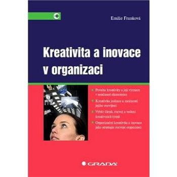 Kreativita a inovace v organizaci (978-80-247-3317-3)