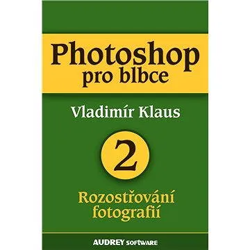 Photoshop pro blbce 2 (978-80-748-6033-1)