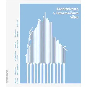 Architektura v informačním věku (978-80-902-8108-0)