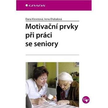 Motivační prvky při práci se seniory (978-80-247-2169-9)