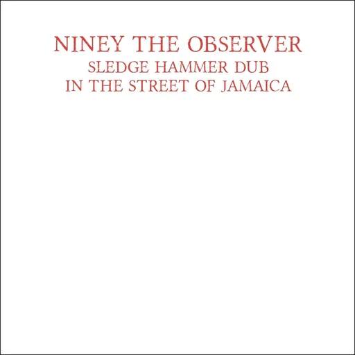 NINEY THE OBSERVER - SLEDGEHAMMER DUB IN THE STREET OF JAMAICA LP